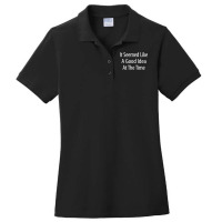 It Seemed Like A Good Idea At The Time   T Shirt Ladies Polo Shirt | Artistshot