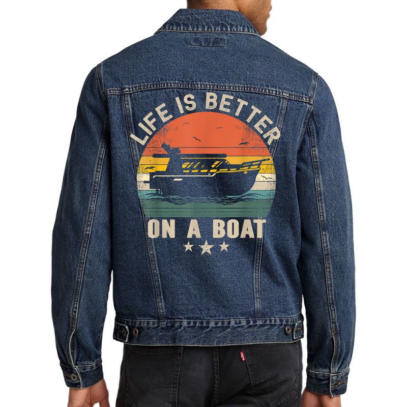 Funny Boating Boat Captain Vintage Life Is Better On A Boat T Shirt Men Denim Jacket | Artistshot