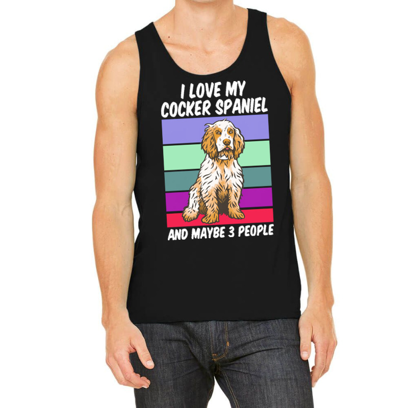 Cocker Spaniel T  Shirt I Love My Cocker Spaniel And Maybe 3 People, V Tank Top by remoteriver | Artistshot