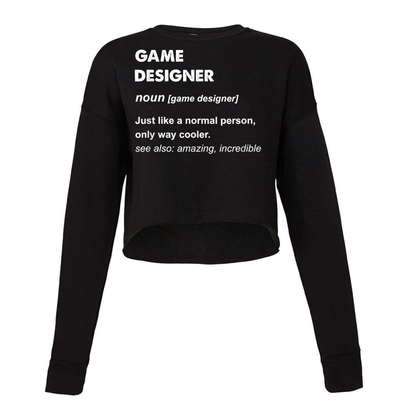 Game Designer T Shirt Cropped Sweater by TeaMenShop | Artistshot