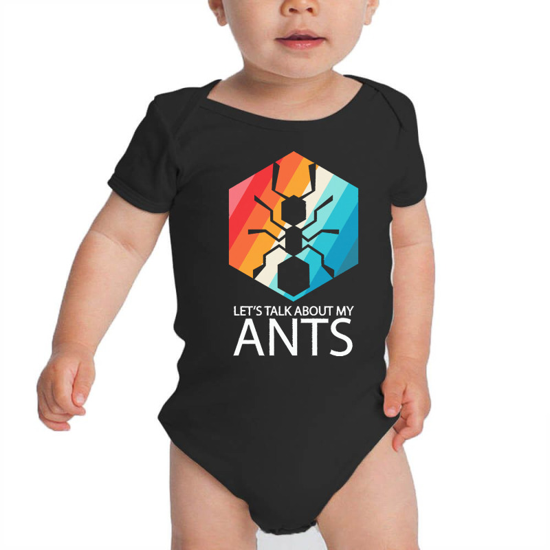 Ants T  Shirt Lets Talk About My Ants T  Shirt Baby Bodysuit | Artistshot