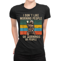 I Dont Like Morning People Coffee Bear T Shirt Ladies Fitted T-shirt | Artistshot