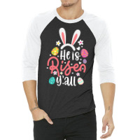 Bunny Ears T  Shirt Bunny Ears He Is Risen Y'all Easter Bunny Costume 3/4 Sleeve Shirt | Artistshot