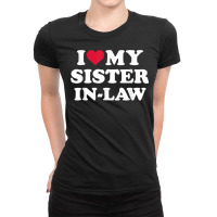 I Love My Sister In Law For Brother In Law T Shirt Ladies Fitted T-shirt | Artistshot