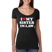 I Love My Sister In Law For Brother In Law T Shirt Women's Triblend Scoop T-shirt | Artistshot