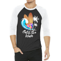 Summer Holiday T  Shirt Catch The Wave Summer Surfing T  Shirt 3/4 Sleeve Shirt | Artistshot