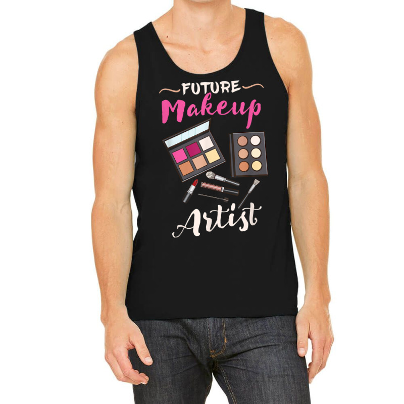 Future Makeup Artist Gift For Makeup Artist T Shirt Tank Top | Artistshot