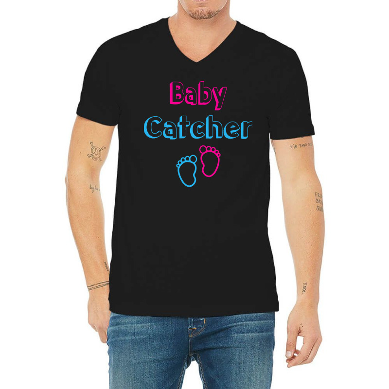 Baby Catcher T  Shirt Baby Catcher Midwife Baby Delivery Nurses T  Shi V-neck Tee | Artistshot