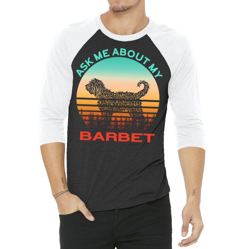 Barbet T  Shirt Ask Me About My Barbet T  Shirt 3/4 Sleeve Shirt | Artistshot