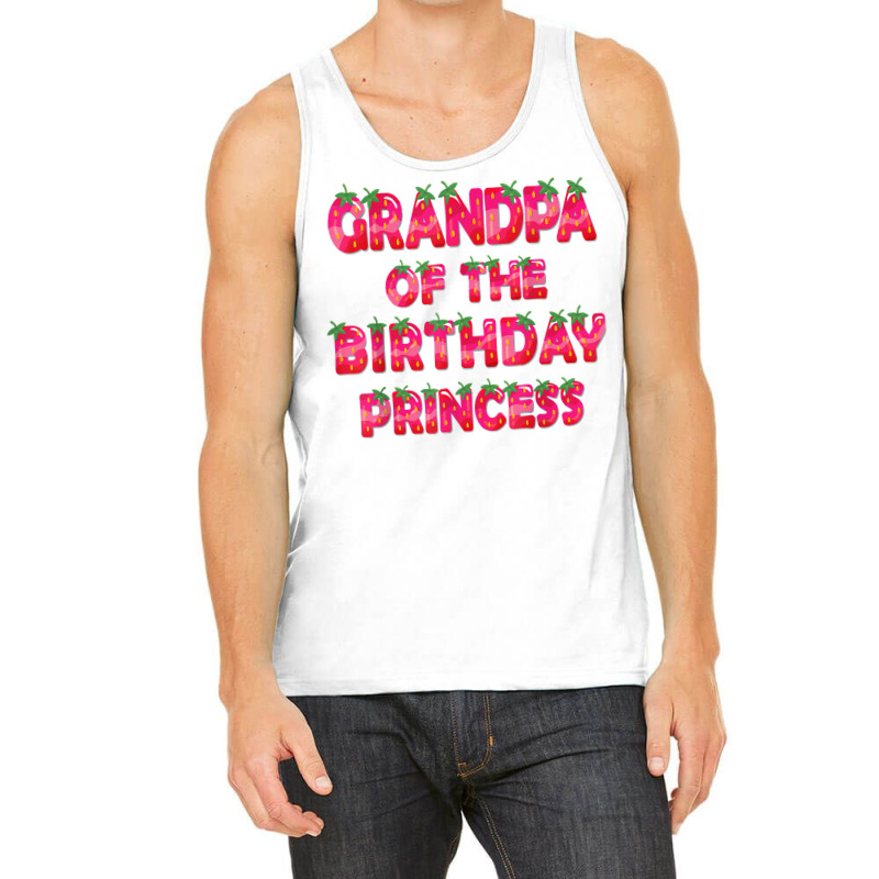 Grandpa Of The Birthday Princess Girl Strawberry Party T Shirt Tank Top | Artistshot