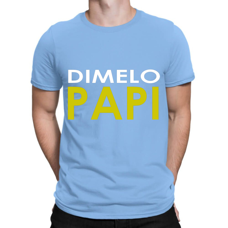 Dimelo Papi T-shirt | Artistshot