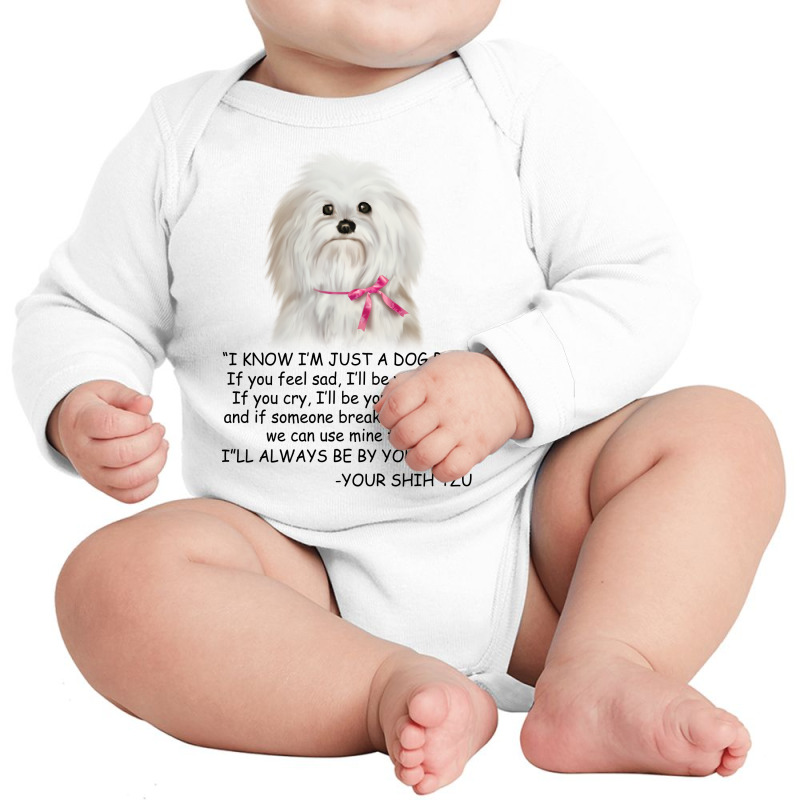 I Know  I'm Just A Dog But If You Feel Sad I'll  Be Your Smile, If You Long Sleeve Baby Bodysuit by hoainv | Artistshot