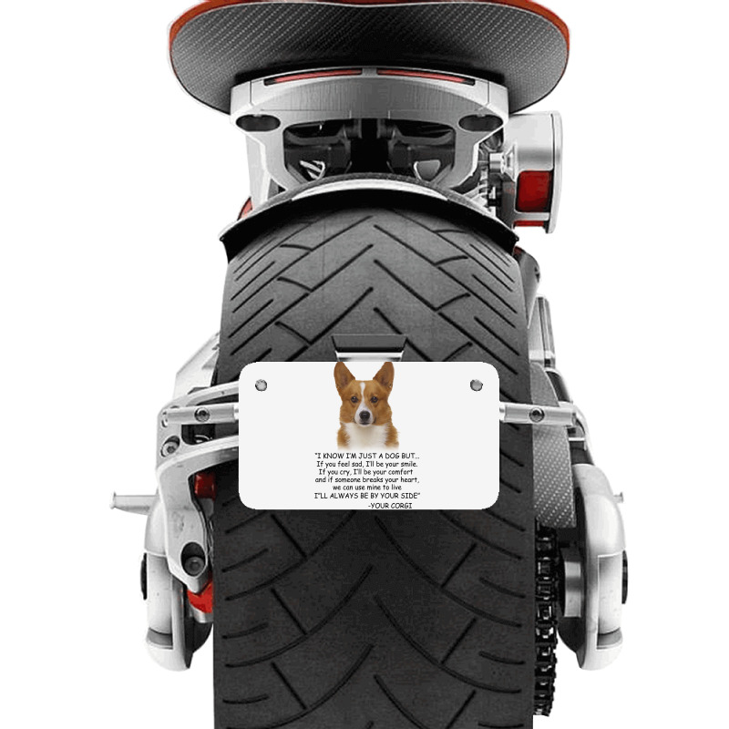 I Know  I'm Just A Dog But If You Feel Sad I'll  Be Your Smile, If You Motorcycle License Plate | Artistshot