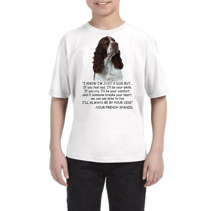 I Know  I'm Just A Dog But If You Feel Sad I'll  Be Your Smile, If You Youth Tee by hoainv | Artistshot