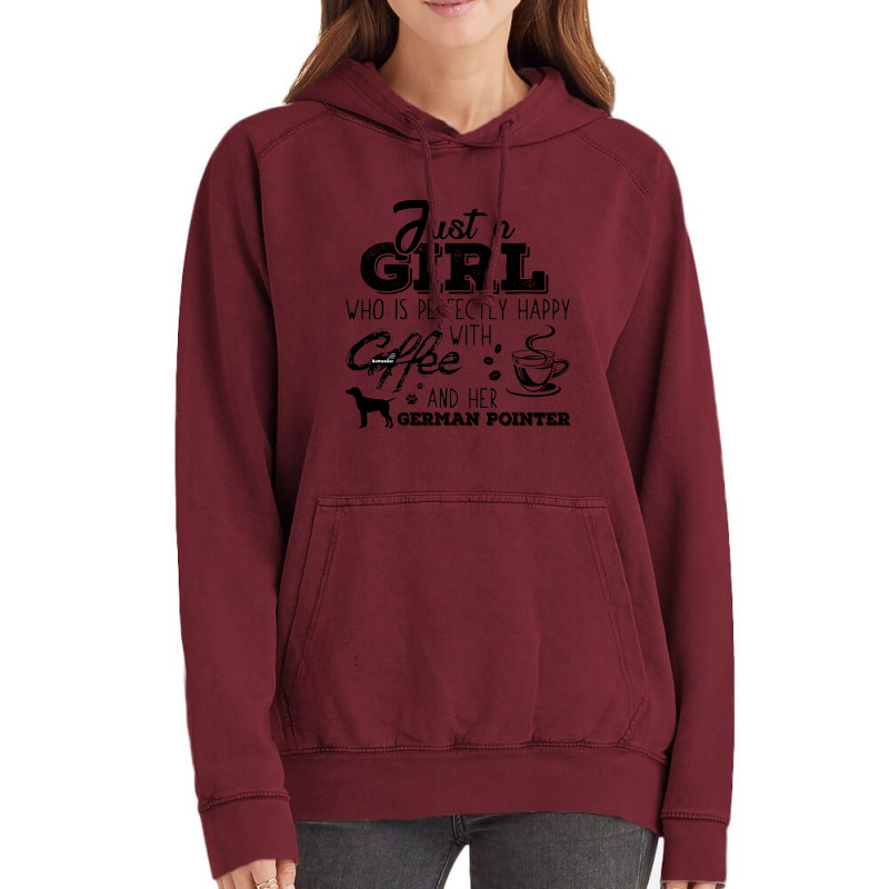 Just A Girl Who Is Perfectly Happy With Coffee And Her German Pointer Vintage Hoodie | Artistshot