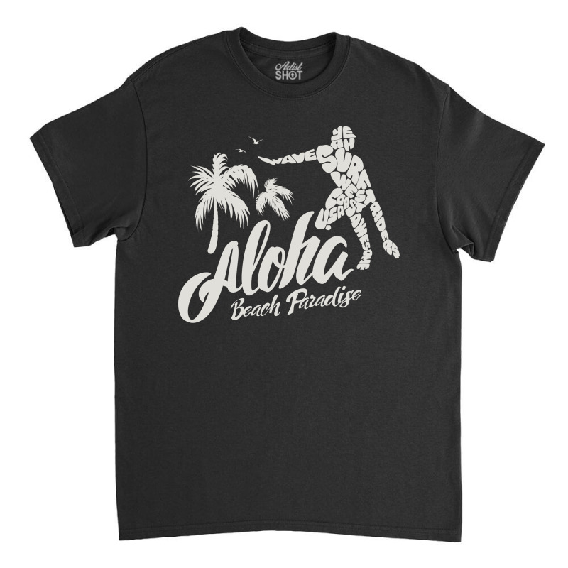 Aloha Beach Paradise Classic T-shirt by Chiks | Artistshot