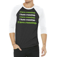 I Love Running I Hate Running 3/4 Sleeve Shirt | Artistshot