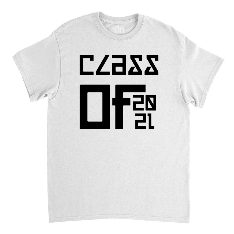 Class Of 2021 Classic T-shirt | Artistshot