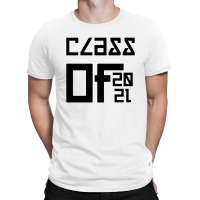 Class Of 2021 T-shirt | Artistshot