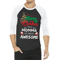 Merry Christmas To A Momma Of Great Awesome 3/4 Sleeve Shirt | Artistshot