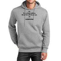 Champagne - If You Keep Talking The Police Will Let You Go. Unisex Hoodie | Artistshot