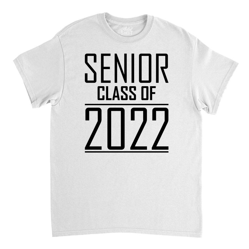 Senior Class Of 2022 Classic T-shirt | Artistshot