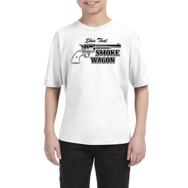 Skin That Smokewagon Youth Tee | Artistshot