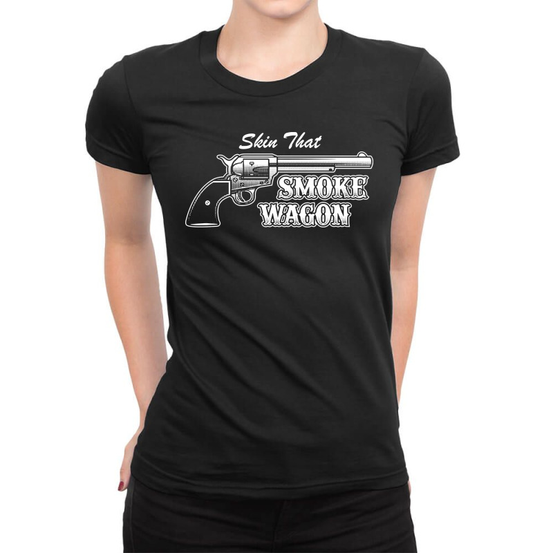 Skin That Smokewagon Ladies Fitted T-shirt | Artistshot