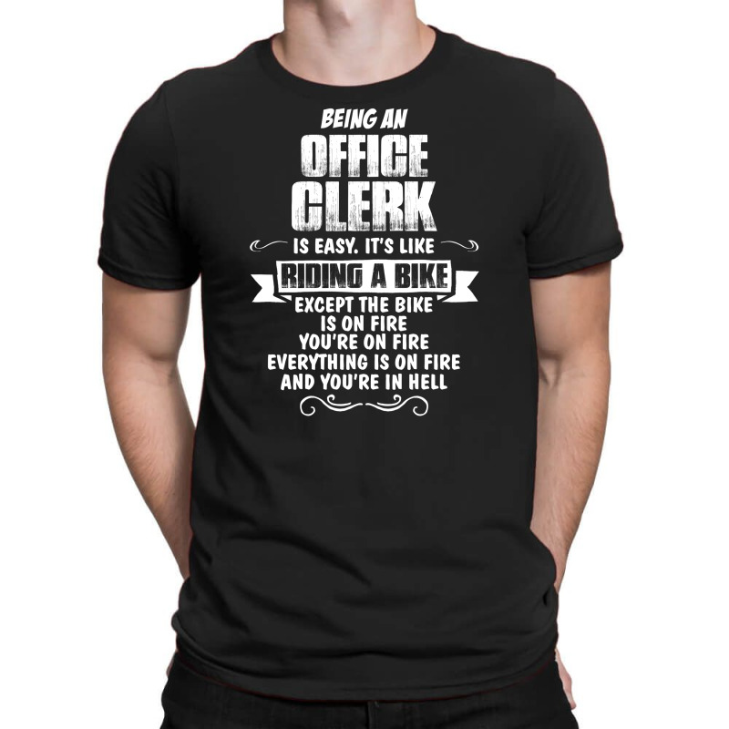 Being An Office Clerk T-shirt | Artistshot