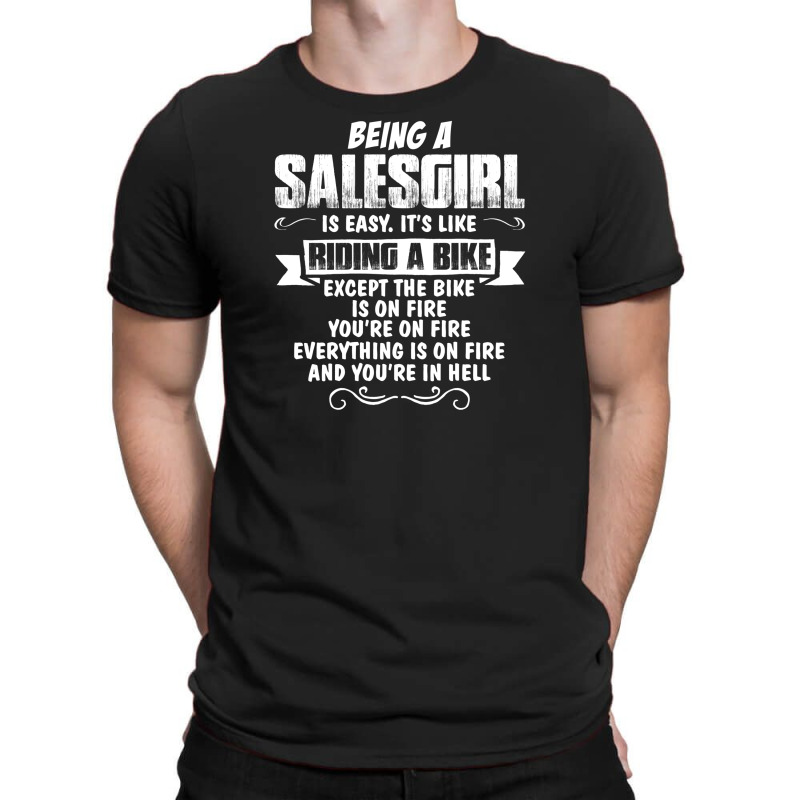 Being A Salesgirl T-shirt | Artistshot