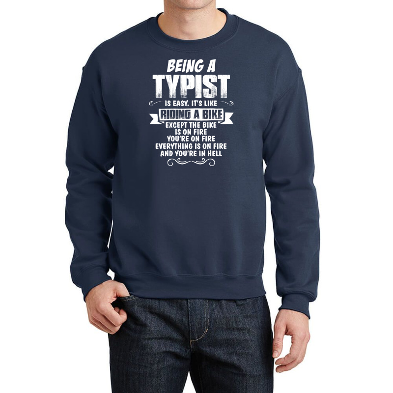 Being A Typist Crewneck Sweatshirt | Artistshot
