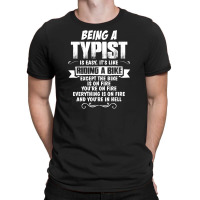 Being A Typist T-shirt | Artistshot
