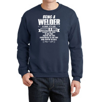 Being A Welder Crewneck Sweatshirt | Artistshot