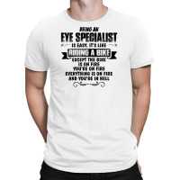 Being An Eye Specialist Copy T-shirt | Artistshot