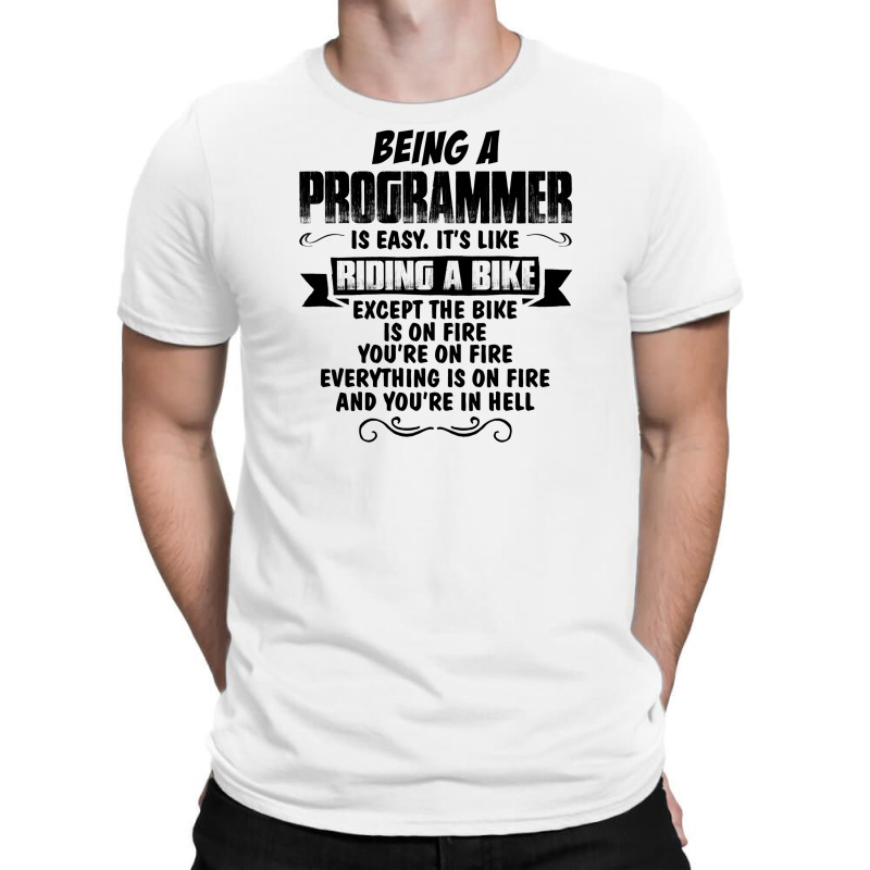 Being A Programmer Copy T-shirt | Artistshot