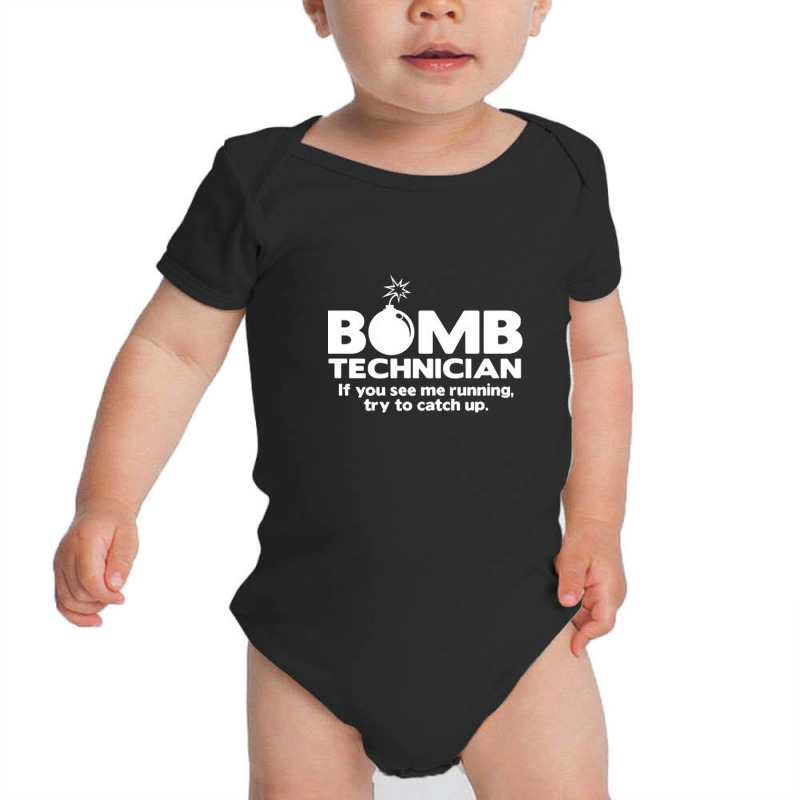 Bomb Technician   If You See Me Run Baby Bodysuit by charlesr | Artistshot