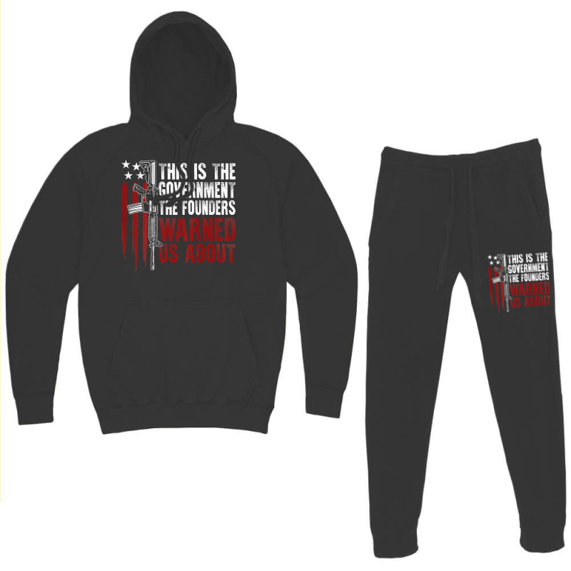 This Is The Government The Founders Warned Us About On Back T Shirt Hoodie & Jogger Set | Artistshot