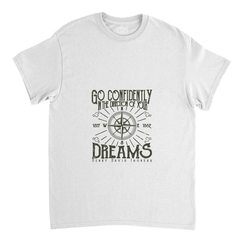 Go Confidently In The Direction Of Your Dreams, Vintage Retro Design Classic T-shirt | Artistshot