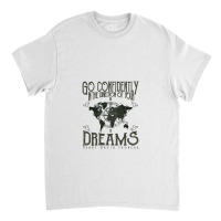 Go Confidently In The Direction Of Your Dreams, Vintage Retro Design Classic T-shirt | Artistshot