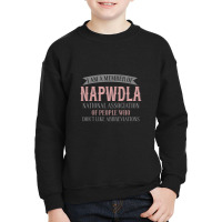 I Am A Member Of Napwdla National Association Of People Who Don't Like Youth Sweatshirt | Artistshot