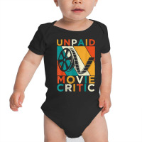 Unpaid Movie Critic Shirt Film Cinema Motion Picture Fan T Shirt Baby Bodysuit | Artistshot