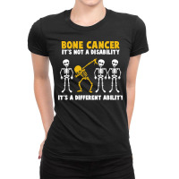 Bone Cancer Awareness T  Shirt Bone Cancer Awareness It's Not A Disabi Ladies Fitted T-shirt | Artistshot