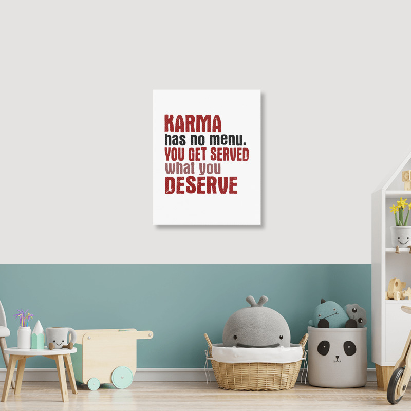 Karma Has No Menu. You Get Served What You Deserve Portrait Canvas Print | Artistshot