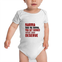 Karma Has No Menu. You Get Served What You Deserve Baby Bodysuit | Artistshot