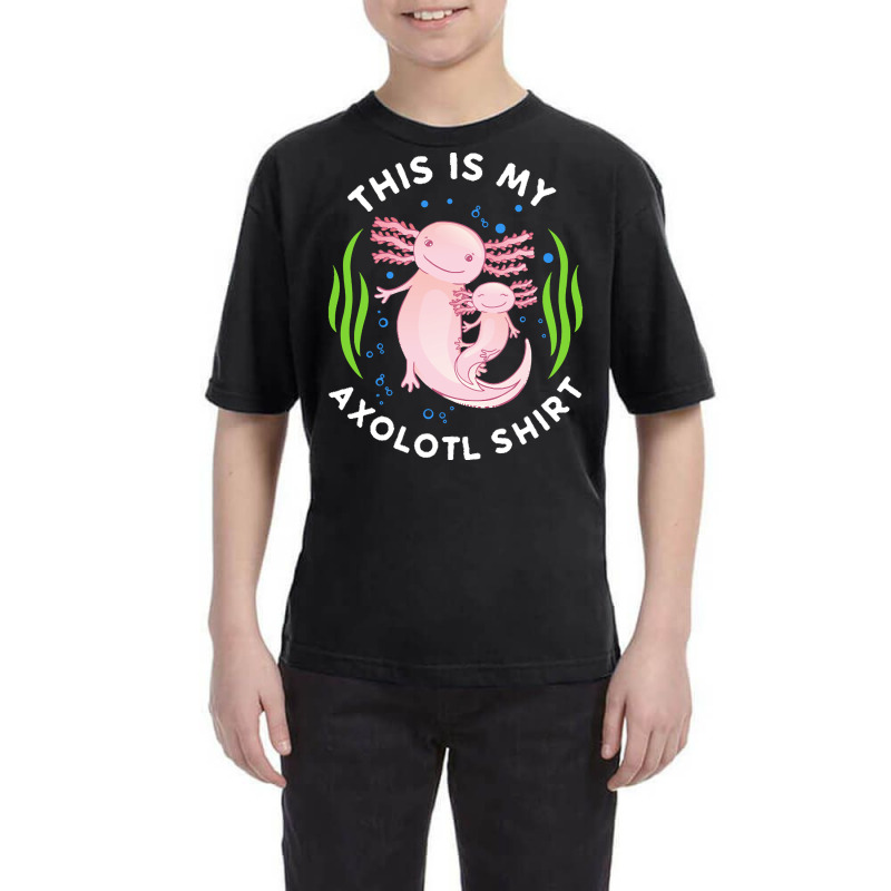 Axolotl T  Shirt This Is My Axolotl Shirt Tailed Amphibian T  Shirt Youth Tee | Artistshot