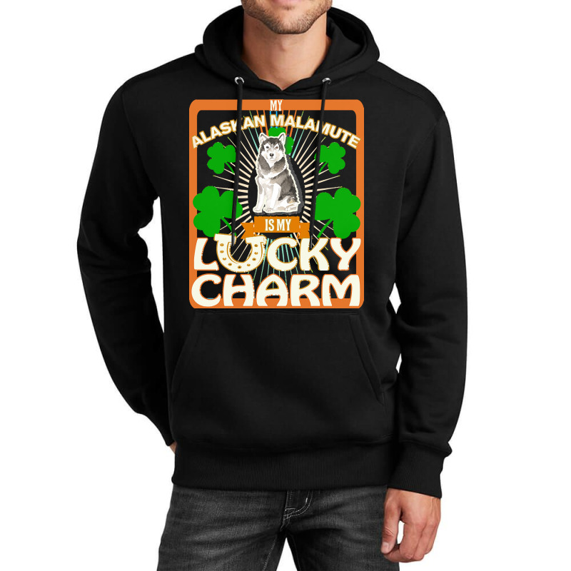 Alaskan Malamute T  Shirt My Alaskan Malamute Is My Lucky Charm   Gift Unisex Hoodie | Artistshot