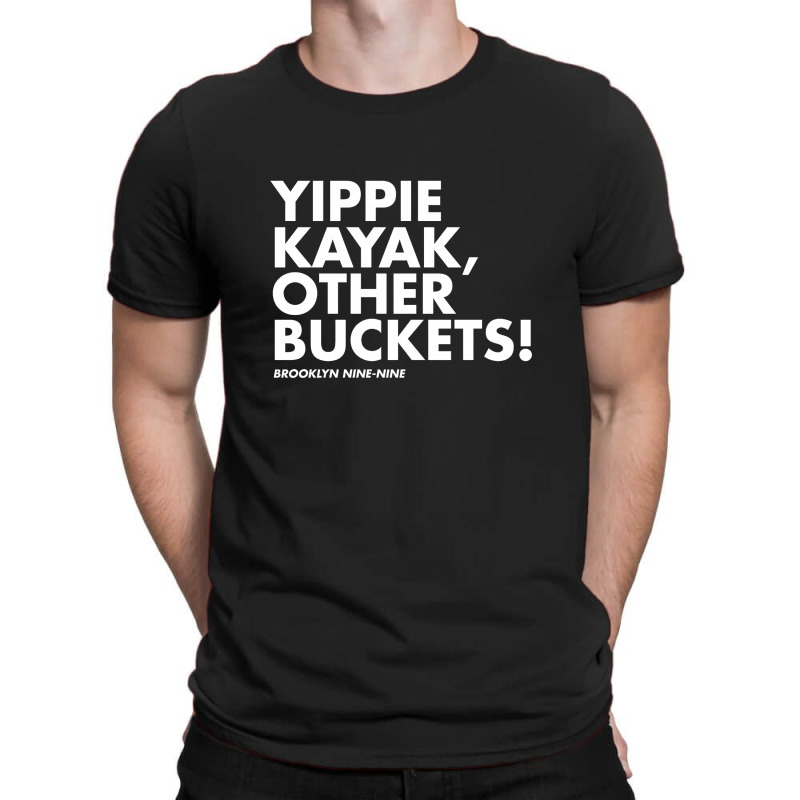 Yippie Kayak T-shirt | Artistshot