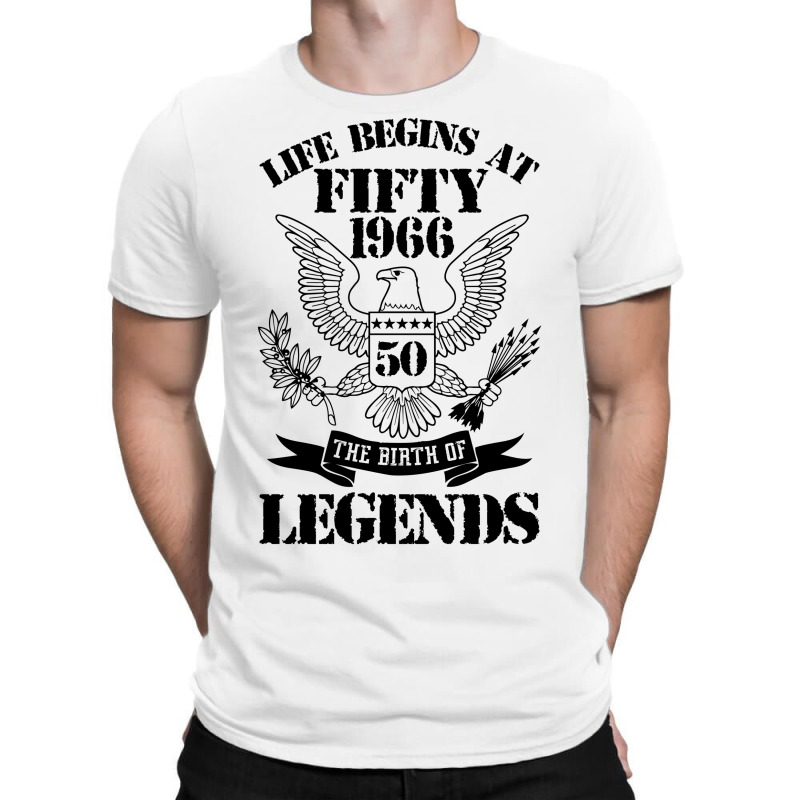 Life Begins At Fifty1966 The Birth Of Legends T-shirt | Artistshot