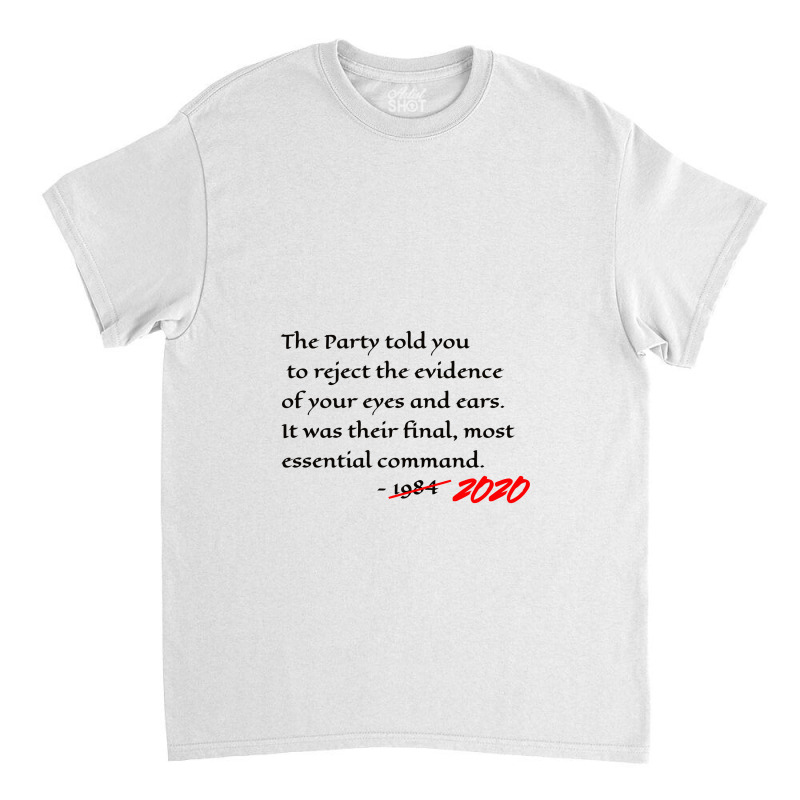 Orwell 1984 Quote For 2020 And Beyond Classic T-shirt by yaktubu | Artistshot