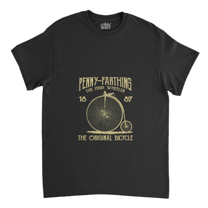 Penny Farthing   The Original Bicycle, Vintage Retro Classic T-shirt | Artistshot